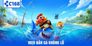 Mẹo Bắn Cá Không Lỗ
